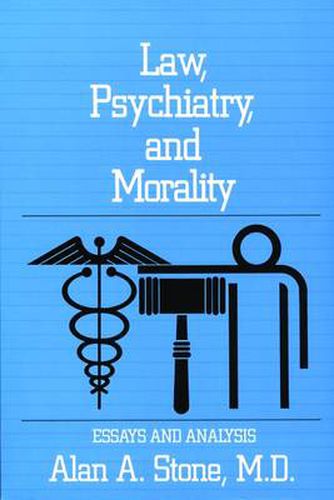 Cover image for Law, Psychiatry and Morality: Essays and Analysis