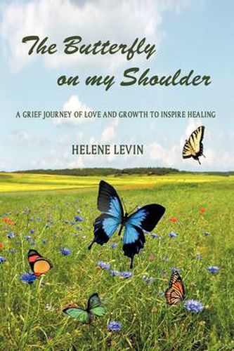 Cover image for The Butterfly on My Shoulder: A Grief Journey of Love and Growth to Inspire Healing