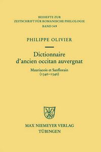 Cover image for Dictionnaire d'Ancien Occitan Auvergnat: Mauriacois Et Sanflorain (1340-1540)