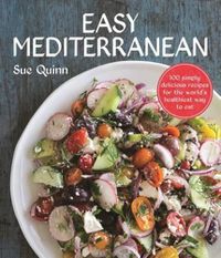 Cover image for Easy Mediterranean: 100 simply delicious recipes for the world's healthiest way to eat