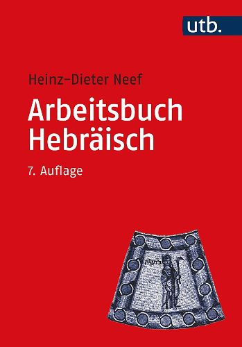 Cover image for Arbeitsbuch Hebraisch: Materialien, Beispiele Und Ubungen Zum Biblisch-Hebraisch