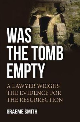 Cover image for Was the Tomb Empty?: A lawyer weighs the evidence for the resurrection