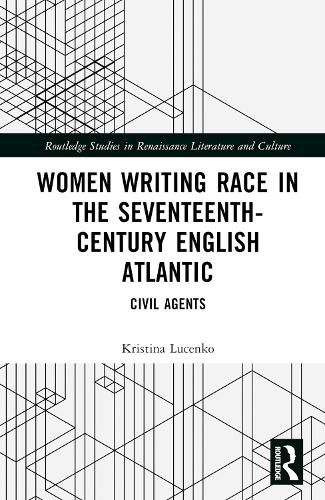 Cover image for Women Writing Race in the Seventeenth-Century English Atlantic