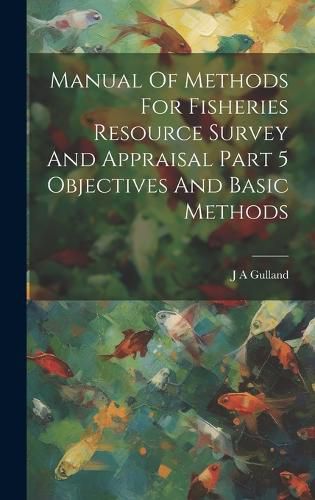 Cover image for Manual Of Methods For Fisheries Resource Survey And Appraisal Part 5 Objectives And Basic Methods