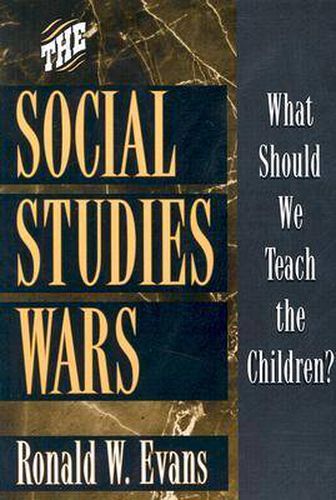 The Social Studies Wars: What Should We Teach the Children?