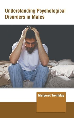 Cover image for Understanding Psychological Disorders in Males
