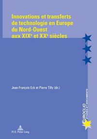 Cover image for Innovations Et Transferts De Technologie En Europe Du Nord-Ouest Aux XIXe Et XXe Siaecles