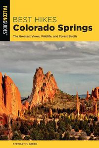 Cover image for Best Hikes Colorado Springs: The Greatest Views, Wildlife, and Forest Strolls