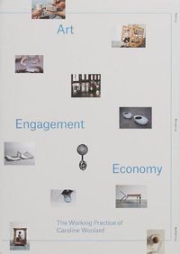 Cover image for Art, Engagement, Economy: The Working Practice of Caroline Woolard