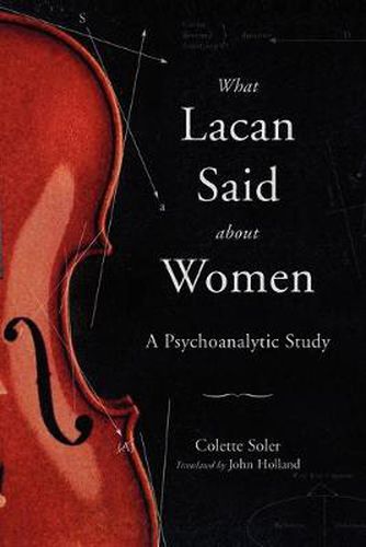 Cover image for What Lacan Said About Women: A Psychoanalytic Study