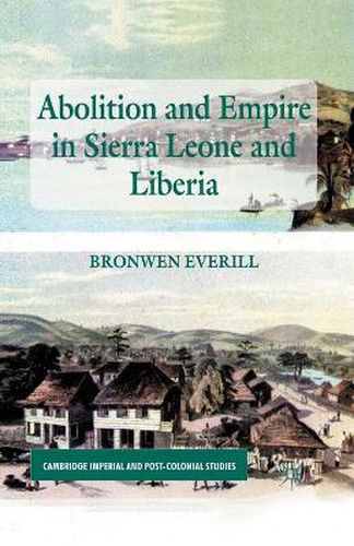 Cover image for Abolition and Empire in Sierra Leone and Liberia