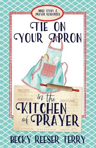 Cover image for Tie on Your Apron in the Kitchen of Prayer