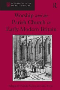 Cover image for Worship and the Parish Church in Early Modern Britain