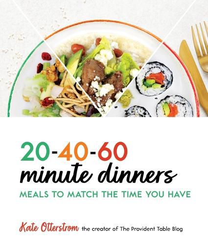 Cover image for 20-40-60-Minute Dinners: Meals to Match the Time You Have