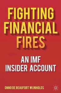 Cover image for Fighting Financial Fires: An IMF Insider Account