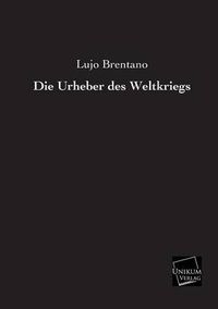 Cover image for Die Urheber Des Weltkriegs