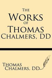 Cover image for The Works of Thomas Chalmers, DD