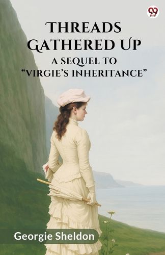 Cover image for Threads Gathered UpA Sequel To "Virgie's Inheritance" (Edition1)