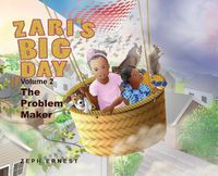 Cover image for Zari's Big Day, Volume 2: The Problem Maker