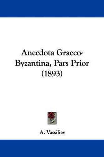 Cover image for Anecdota Graeco-Byzantina, Pars Prior (1893)