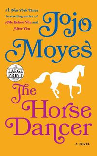 Cover image for The Horse Dancer: A Novel