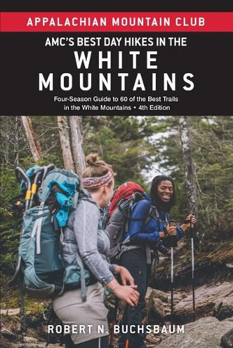 Cover image for Amc's Best Day Hikes in the White Mountains: Four-Season Guide to 60 of the Best Trails in the White Mountains