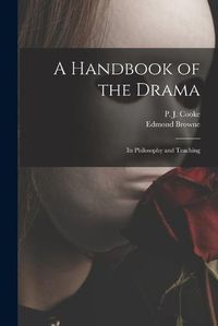 Cover image for A Handbook of the Drama: Its Philosophy and Teaching