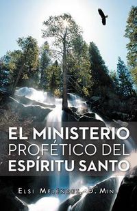 Cover image for El Ministerio Profetico del Espiritu Santo