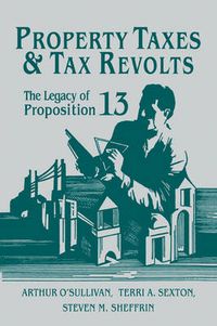 Cover image for Property Taxes and Tax Revolts: The Legacy of Proposition 13