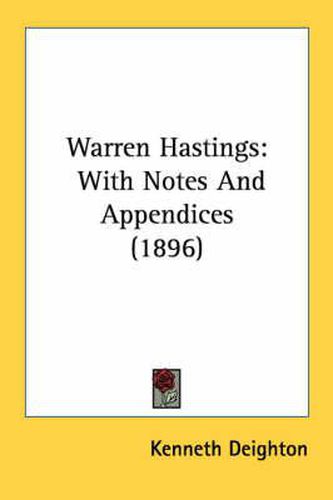 Cover image for Warren Hastings: With Notes and Appendices (1896)