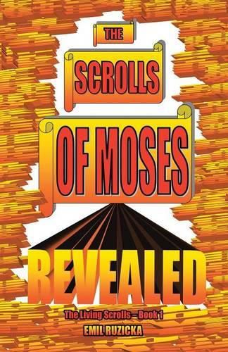 Cover image for The Scrolls of Moses Revealed: The Living Scrolls - Book 1