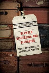 Cover image for Between Dispersion and Belonging: Global Approaches to Diaspora in Practice