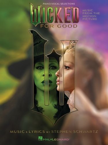 Cover image for Wicked: For Good - Music from the Motion Picture Arranged for Piano/Vocal