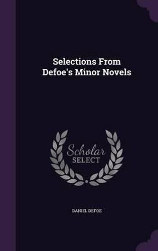 Cover image for Selections from Defoe's Minor Novels