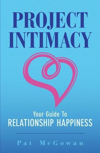 Cover image for Project Intimacy: Your Guide To Relationship Happiness