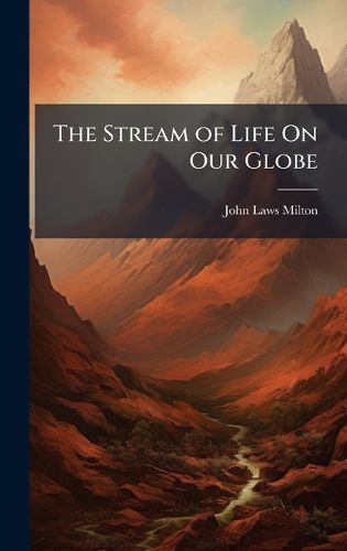 Cover image for The Stream of Life On Our Globe
