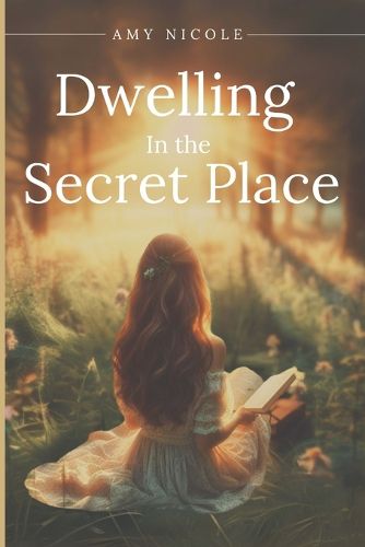 Cover image for Dwelling in the Secret Place