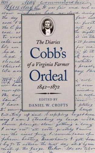 Cover image for Cobb's Ordeal: The Diaries of a Virginia Farmer, 1842-1872