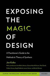 Cover image for Exposing the Magic of Design: A Practitioner's Guide to the Methods and Theory of Synthesis