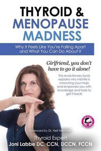 Cover image for Thyroid & Menopause Madness: Why It Feels Like You're Falling Apart and What You Can Do About It