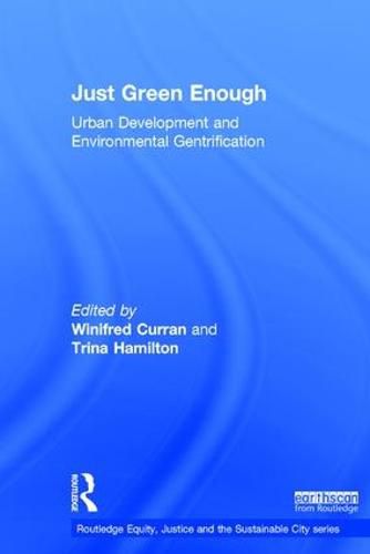 Just Green Enough: Urban Development and Environmental Gentrification