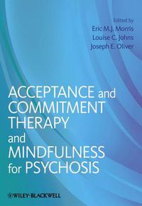 Cover image for Acceptance and Commitment Therapy and Mindfulness for Psychosis