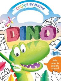 Cover image for Colour By Maths: Dino