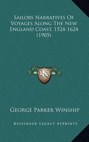 Sailors Narratives of Voyages Along the New England Coast, 1524-1624 (1905)