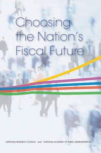 Cover image for Choosing the Nation's Fiscal Future