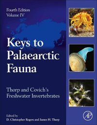 Cover image for Thorp and Covich's Freshwater Invertebrates: Volume 4: Keys to Palaearctic Fauna