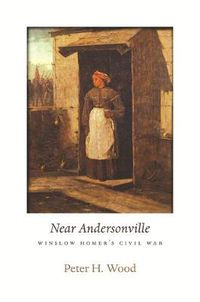 Cover image for Near Andersonville: Winslow Homer's Civil War