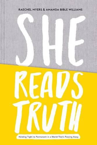 She Reads Truth: Holding Tight to Permanent in a World That's Passing Away