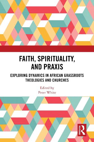 Cover image for Faith, Spirituality, and Praxis