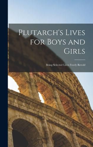 Cover image for Plutarch's Lives for Boys and Girls